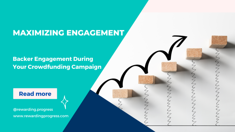 7) Maximizing Backer Engagement During Your Crowdfunding Campaign